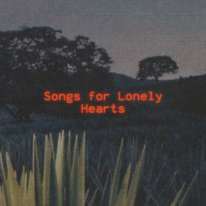 songs for lonely hearts